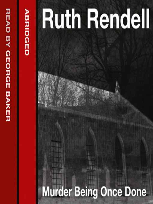 Title details for Murder Being Once Done by Ruth Rendell - Available